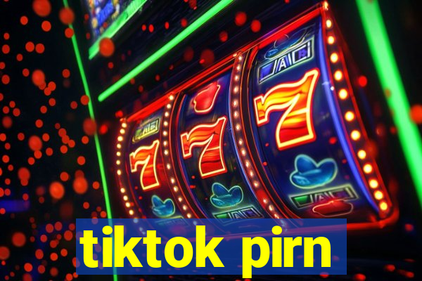 tiktok pirn